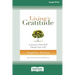 Living in Gratitude: A Journey That Will Change Your Life (16pt Large Print Edition)