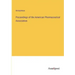 Proceedings of the American Pharmaceutical Association