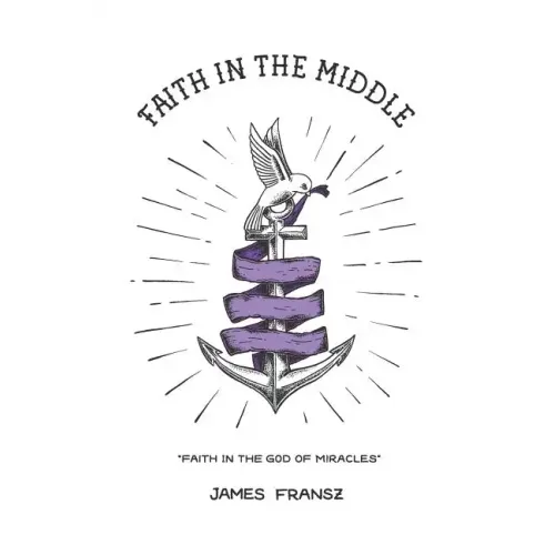 Faith in the Middle: Faith in the God of Miracles