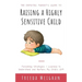 The Empathic Parent's Guide to Raising a Highly Sensitive Child: Parenting Strategies I Learned to Understand and Nurture My Child's Gift