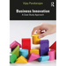 Business Innovation: A Case Study Approach