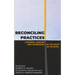 Reconciling Practices: Listening, Praying, and Witnessing in the Midst of Division