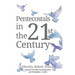 Pentecostals in the 21st Century: Identity, Beliefs, Praxis
