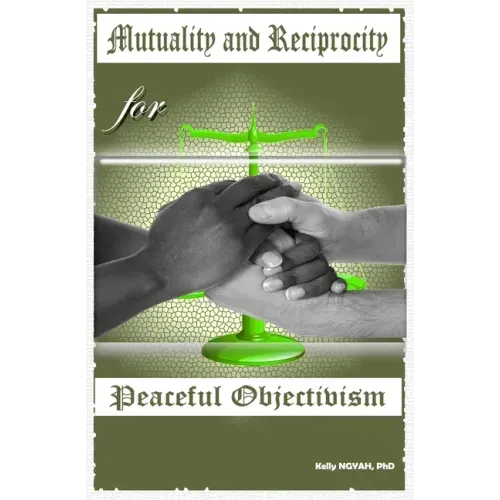 Mutuality and Reciprocity for Peaceful Objectivism