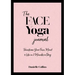 The Face Yoga Journal: Transform Your Face, Mind & Life in 2 Minutes a Day