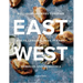 East/West: A Culinary Journey Through Malta, Lebanon, Iran, Turkey, Morocco, and Andalucia