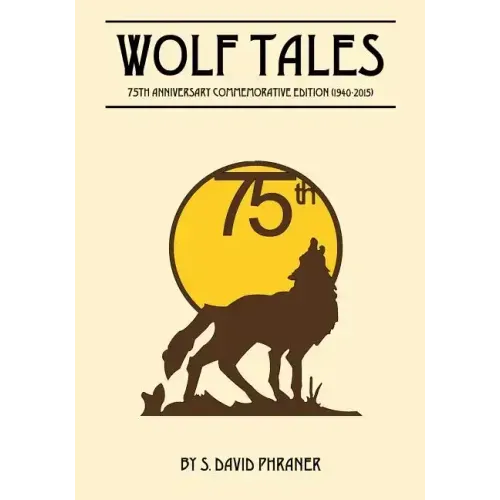 Wolf Tales: 75TH ANNIVERSARY COMMEMORATIVE EDITION (c) (1940-2015)