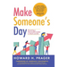 Make Someone's Day: Becoming a Memorable Leader in Work and Life