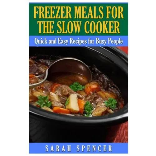 Freezer Meals for the Slow Cooker