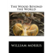 The Wood Beyond the World