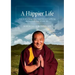 A Happier Life: How to develop genuine happiness and wellbeing during every stage of your life.
