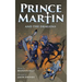 Prince Martin and the Dragons: A Classic Adventure Book About a Boy, a Knight, & the True Meaning of Loyalty