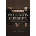 Manual de Predicación Expositiva: Recuerda Lo Que Has Aprendido
