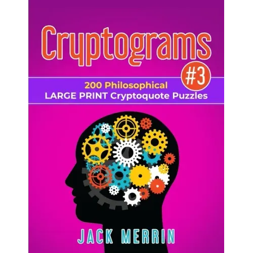 Cryptograms #3: 200 Philosophical LARGE PRINT Cryptoquote Puzzles