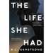 The Life She Had