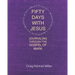 Fifty Days with Jesus: Journaling through the Gospel of Mark