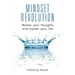 Mindset Revolution: Master your thoughts and master your life
