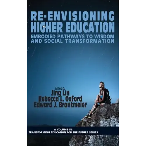 Re-Envisioning Higher Education: Embodied Pathways to Wisdom and Social Transformation