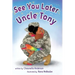 See You Later Uncle Tony