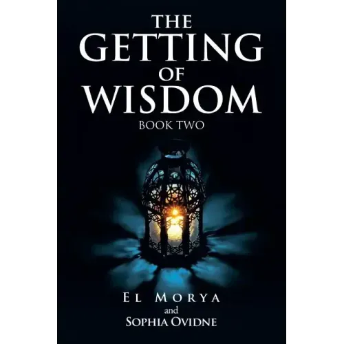 The Getting of Wisdom: Book Two