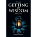 The Getting of Wisdom: Book Two