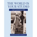 THE WORLD IS YOUR STUDIO Travel Stories by Irene and Franklin McMahon
