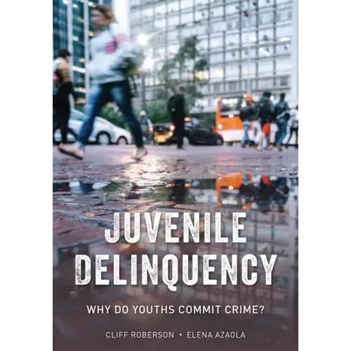 Juvenile Delinquency: Why Do Youths Commit Crime?