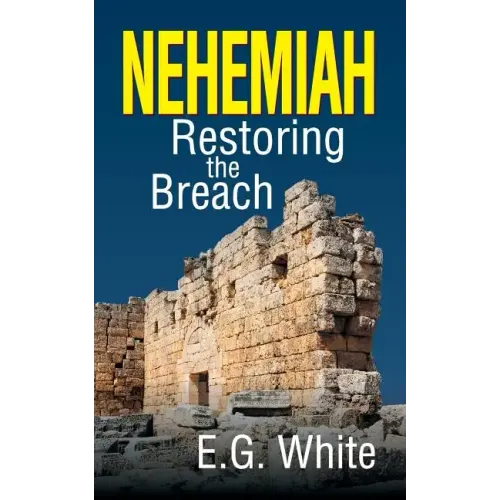 Nehemiah: Restoring the Breach