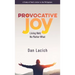 Provocative Joy: Living Well, No Matter What