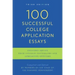 100 Successful College Application Essays: Third Edition