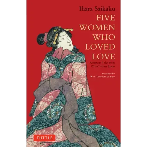 Five Women Who Loved Love: Amorous Tales from 17th-Century Japan