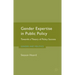 Gender Expertise in Public Policy: Towards a Theory of Policy Success