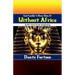 God Couldn't Have Done It Without Africa: Earth's Final Great Awakening