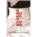 So Many Ways to Sleep Badly