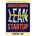 Understanding Lean Startup: Evidence-Based Entrepreneurship