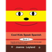 Cool Kids Speak Spanish - Book 3: Enjoyable activity sheets, word searches and colouring pages in Spanish for children of all ages