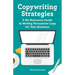 Copywriting Strategies: A No-Nonsense Guide to Writing Persuasive Copy for Your Business