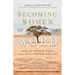 Becoming Women of the Word: How to Answer God's Call with Purpose and Joy