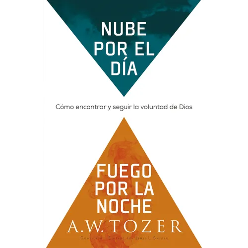 Nube Por El Día, Fuego Por La Noche: Cómo Encontrar Y Seguir La Voluntad de Dios (Spanish Language Edition, Reissue, Cloud by Day, Fire by Night Spani