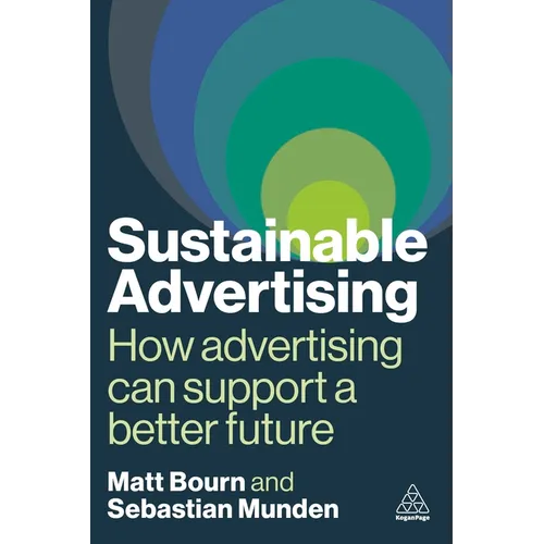 Sustainable Advertising: How Advertising Can Support a Better Future