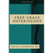 Free Grace Soteriology: 3rd Edition