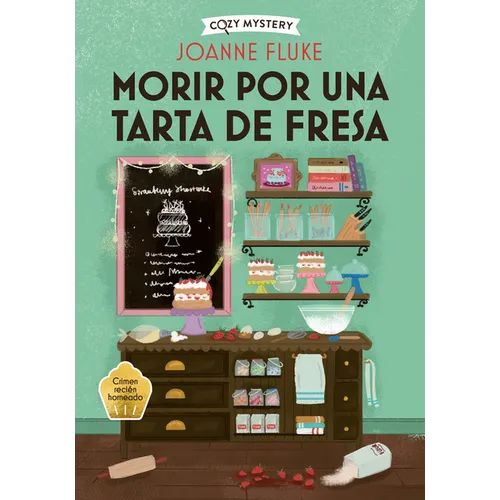 Morir Por Una Tarta de Fresa / Dying for a Strawberry Shortcake: Misterios de Hanna Swensen / Hanna Swensen Mysteries Volume 3