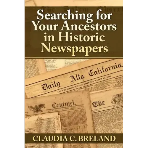 Searching For Your Ancestors in Historic Newspapers