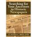 Searching For Your Ancestors in Historic Newspapers