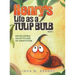 Henry's Life as a Tulip Bulb (Book 1): Developing an Attitude of Gratitude