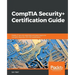 CompTIA Security+ Certification Guide: Master IT security essentials and exam topics for CompTIA Security+ SY0-501 certification