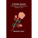A Noble Queen: A Romance of Indian History (Volume 1 of 3)