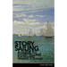 StorySailing(R): A Guide to Storytelling for Speakers, Trainers, and Coaches