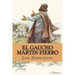 El Gaucho Martin Fierro (Spanish Edition)