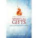 Now Concerning Spiritual Gifts: I Would Not Have You Ignorant